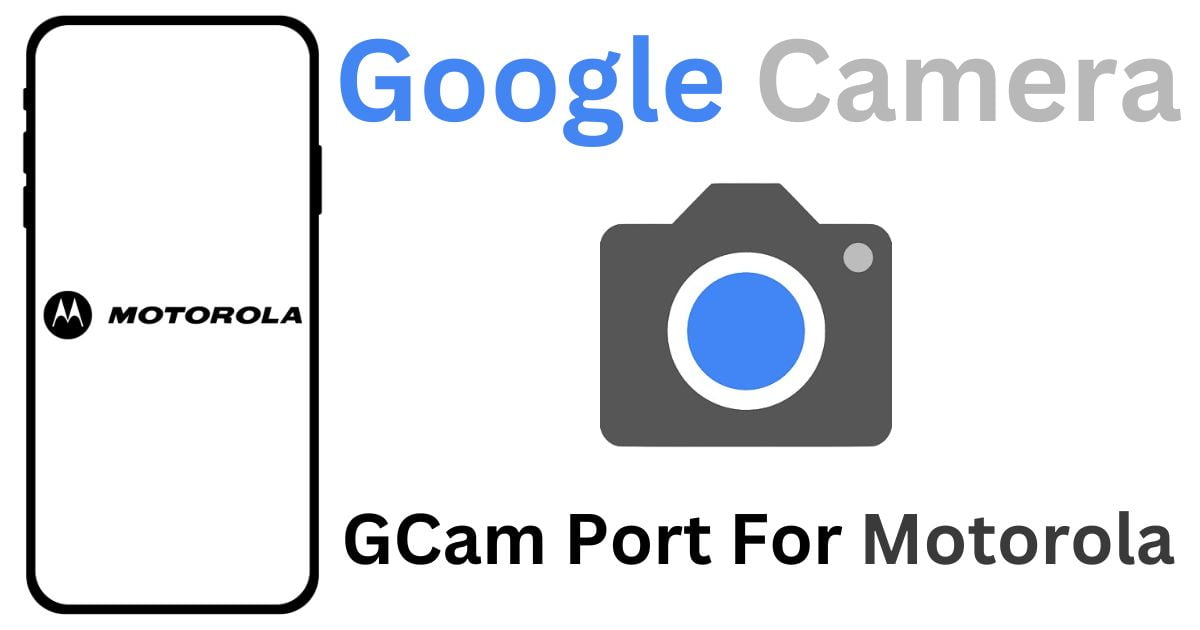 GCam Port For Motorola