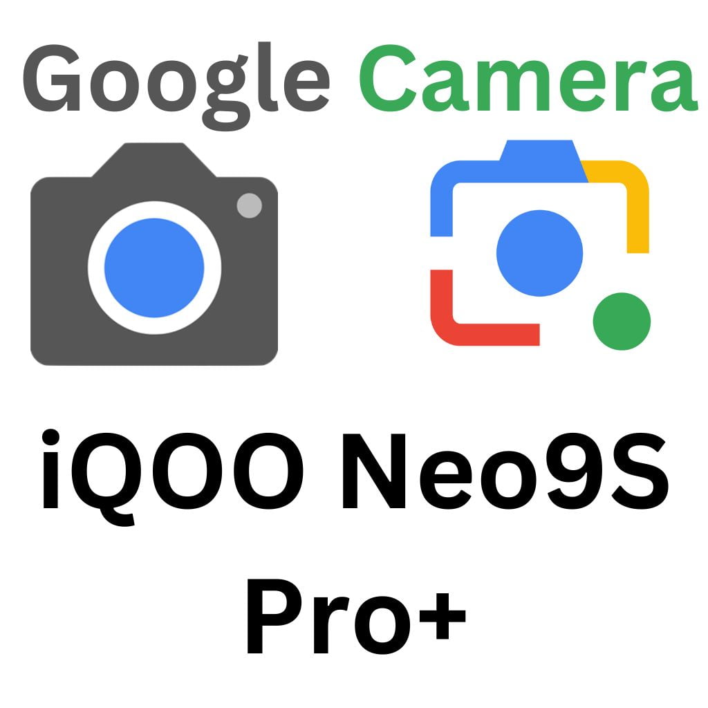 Download GCam Port For iQOO Neo9S Pro+