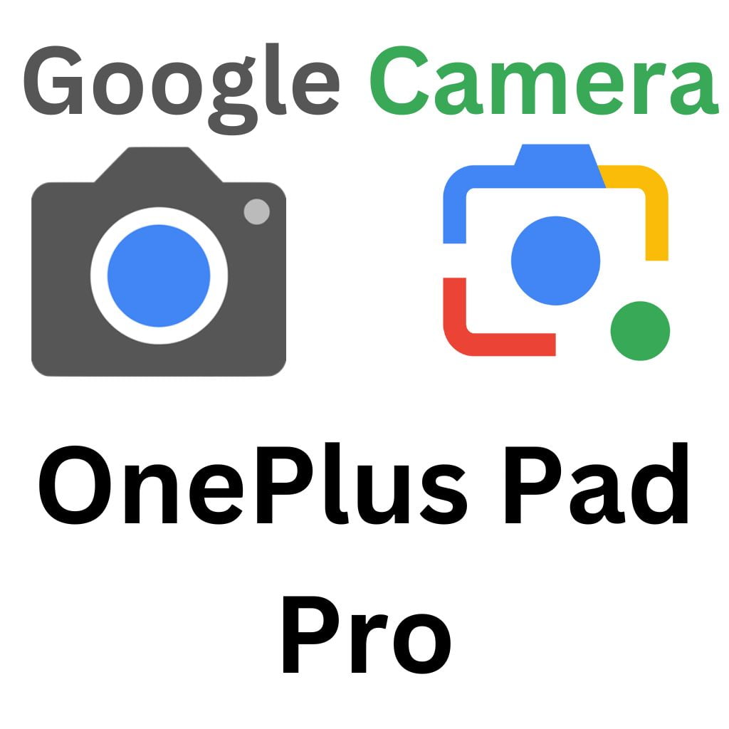 Download GCam Port For OnePlus Pad Pro