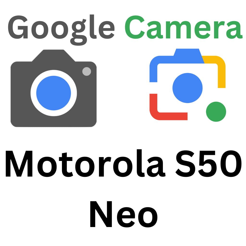 Download GCam Port For Motorola S50 Neo