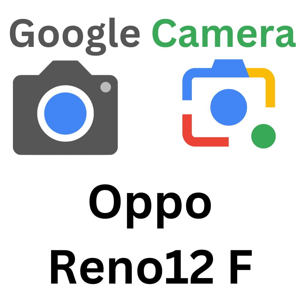 Download GCam Port For Oppo Reno12 F