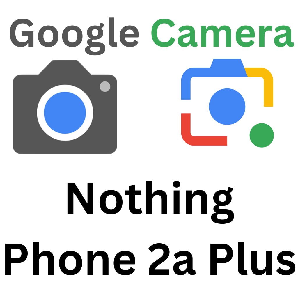 GCam Port For Nothing Phone 2a Plus