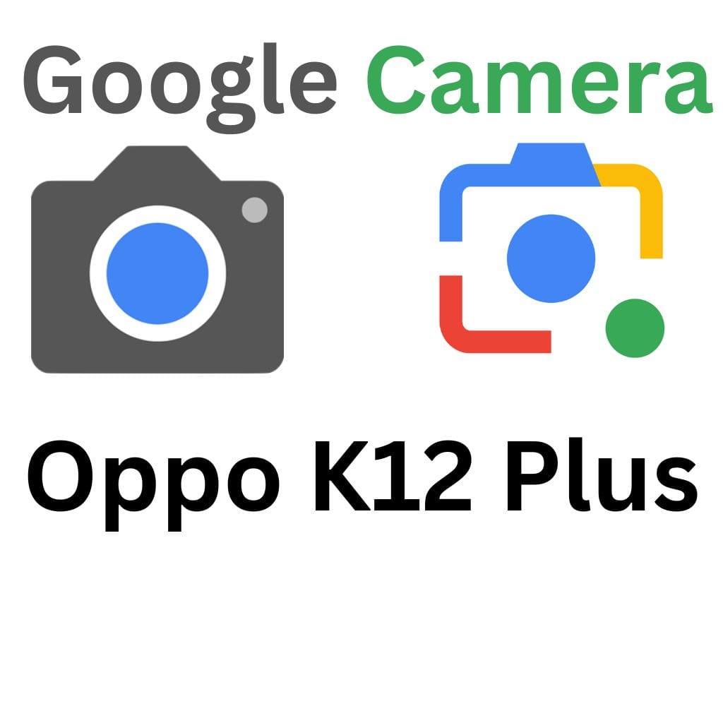 GCam Port For Oppo K12 Plus