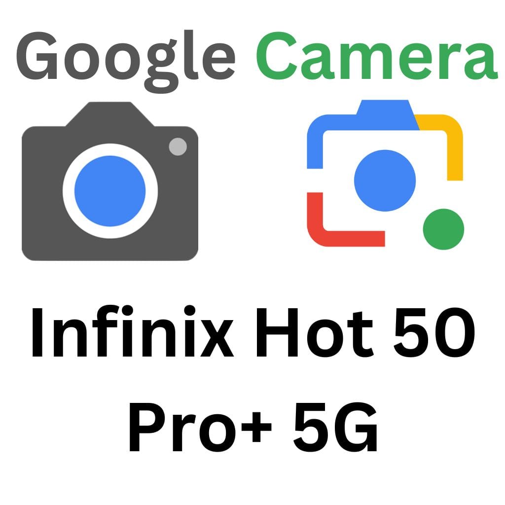 GCam Port For Infinix Hot 50 Pro+ 5G