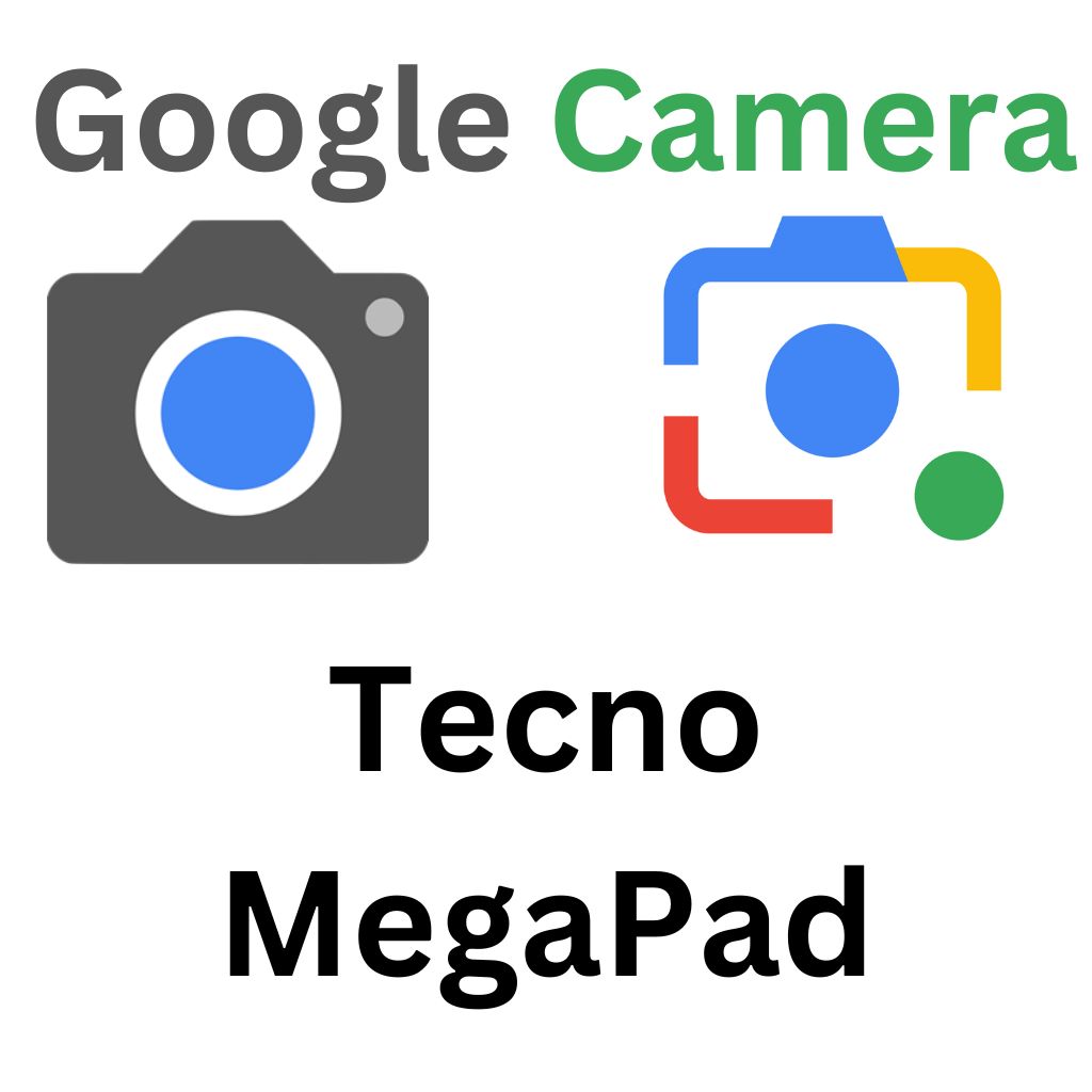 GCam Port For Tecno MegaPad