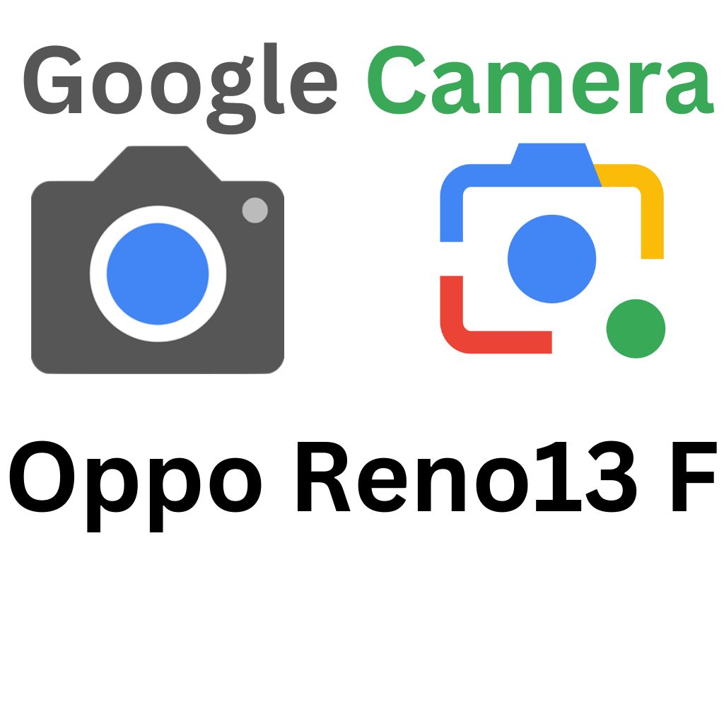 GCam Port For Oppo Reno13 F