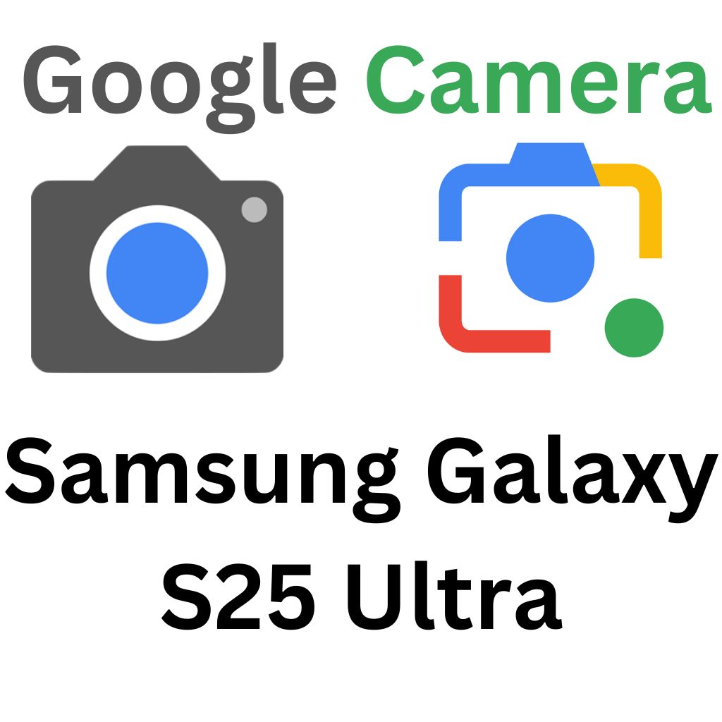 GCam Port For Samsung Galaxy S25 Ultra