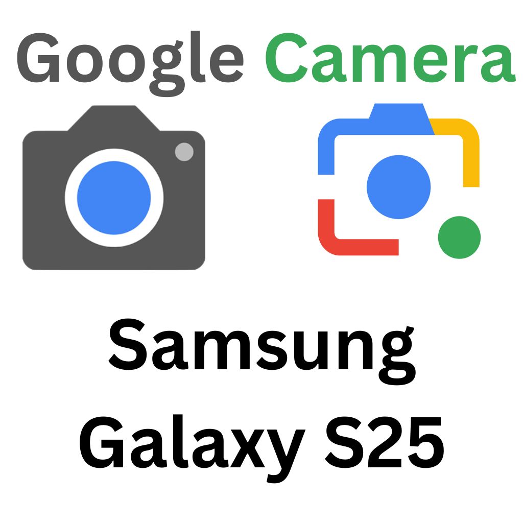 GCam Port For Samsung Galaxy S25