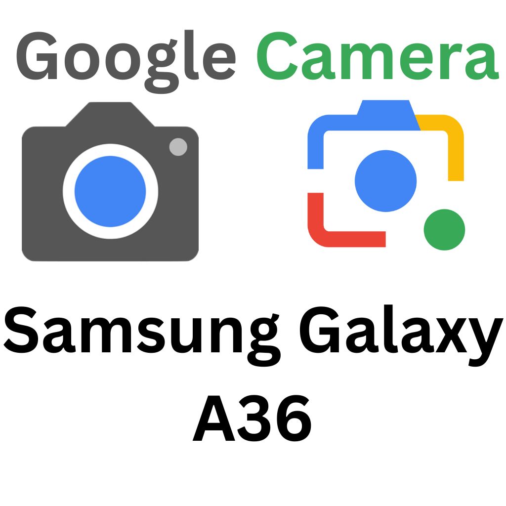 Samsung Galaxy A36 GCam Port