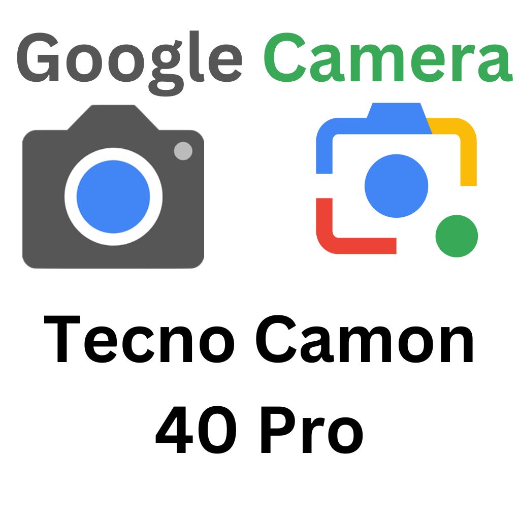 GCam Port For Tecno Camon 40 Pro