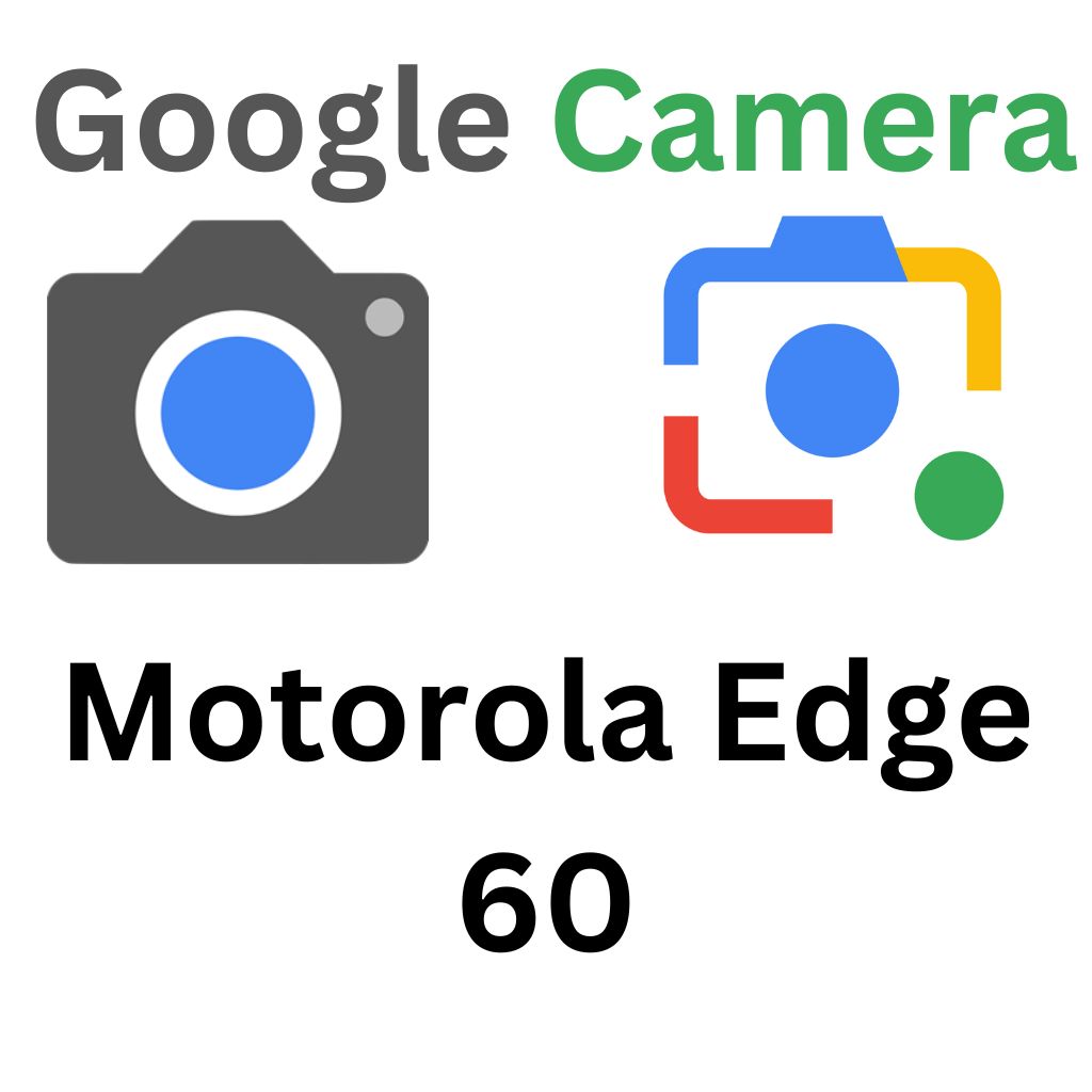 GCam Port For Motorola Edge 60